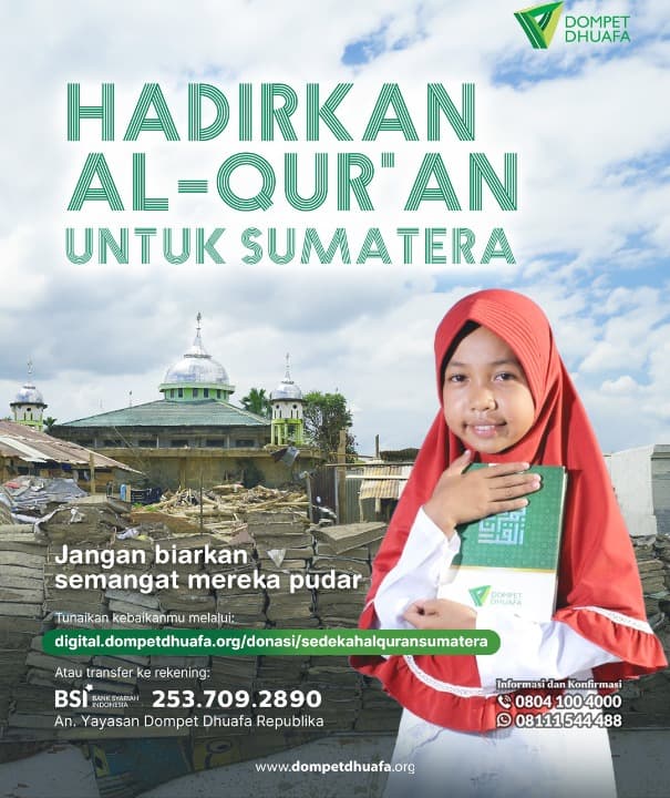 Sedekah Al-Qur’an untuk Sumatra dan Nusantara, Dompet Dhuafa dan Gramedia Targetkan 30.000 Al-Qur’an