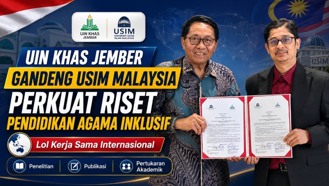 UIN KHAS Jember Gandeng USIM Malaysia, Perkuat Riset Pendidikan Agama Inklusif