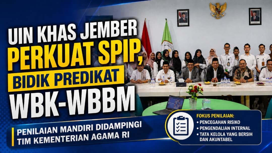 UIN KHAS Jember Perkuat SPIP, Bidik Predikat WBK-WBBM