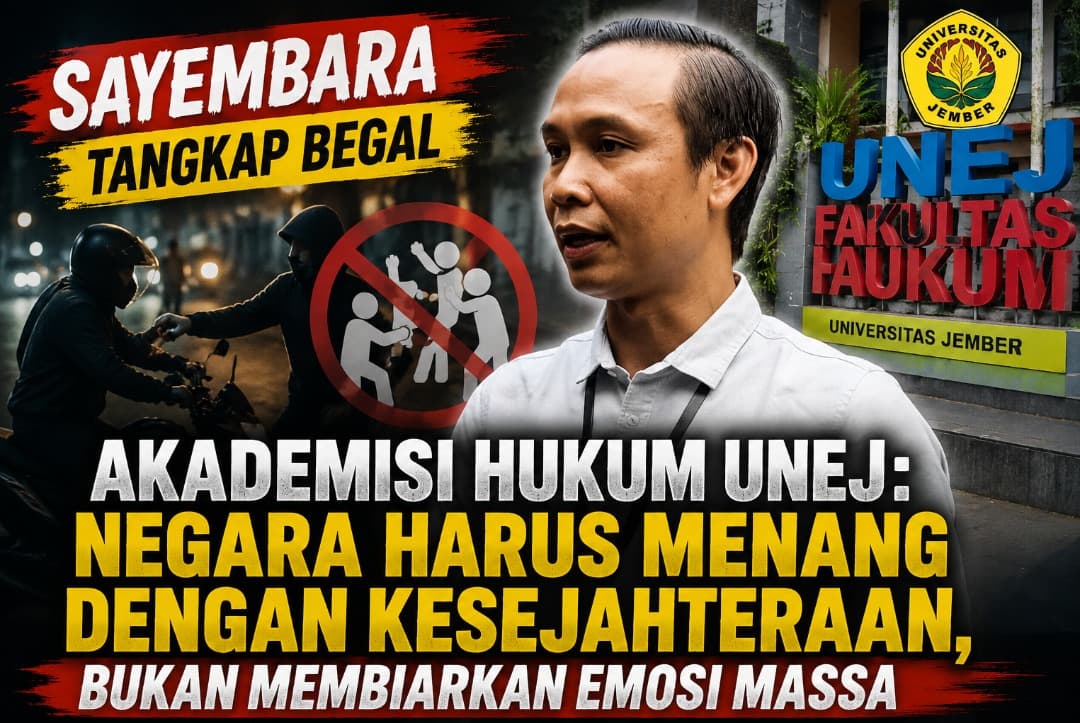 Sayembara Tangkap Begal Disorot, Akademisi UNEJ Ingatkan Risiko Main Hakim Sendiri
